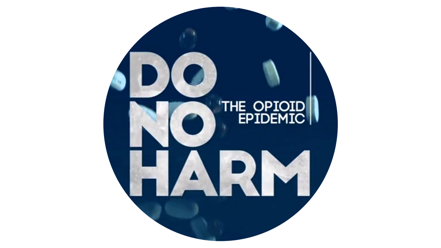 Do No Harm: The Opioid Epidemic 90 Min. Feature Film