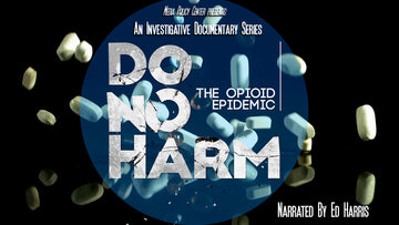 Public Performance License for Do No Harm: The Opioid Epidemic 3 Part Series